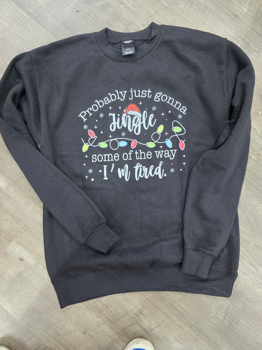 Probably Just Gonna Jingle Some of the Way I'm Tired