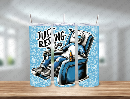 Just Resting My Eyes 20 oz Tumbler