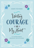 WRITING COURAGE ON MY HEART