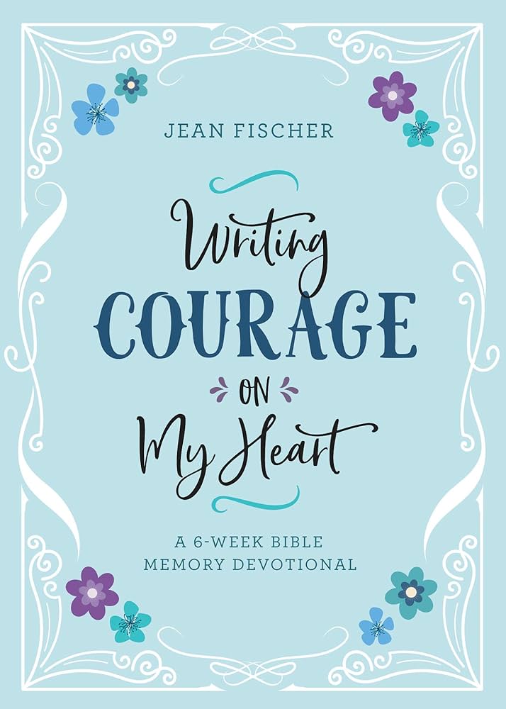 WRITING COURAGE ON MY HEART