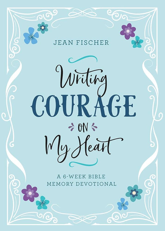 WRITING COURAGE ON MY HEART