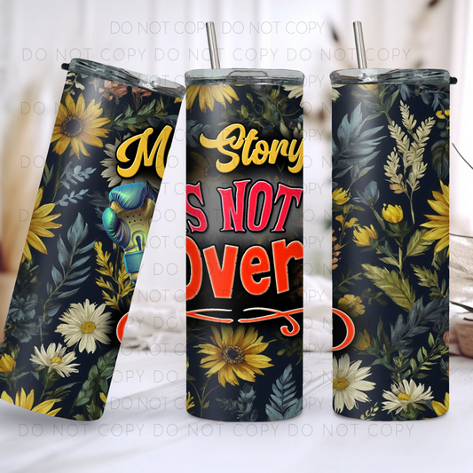 My Story Is Not Over 20oz Tumbler