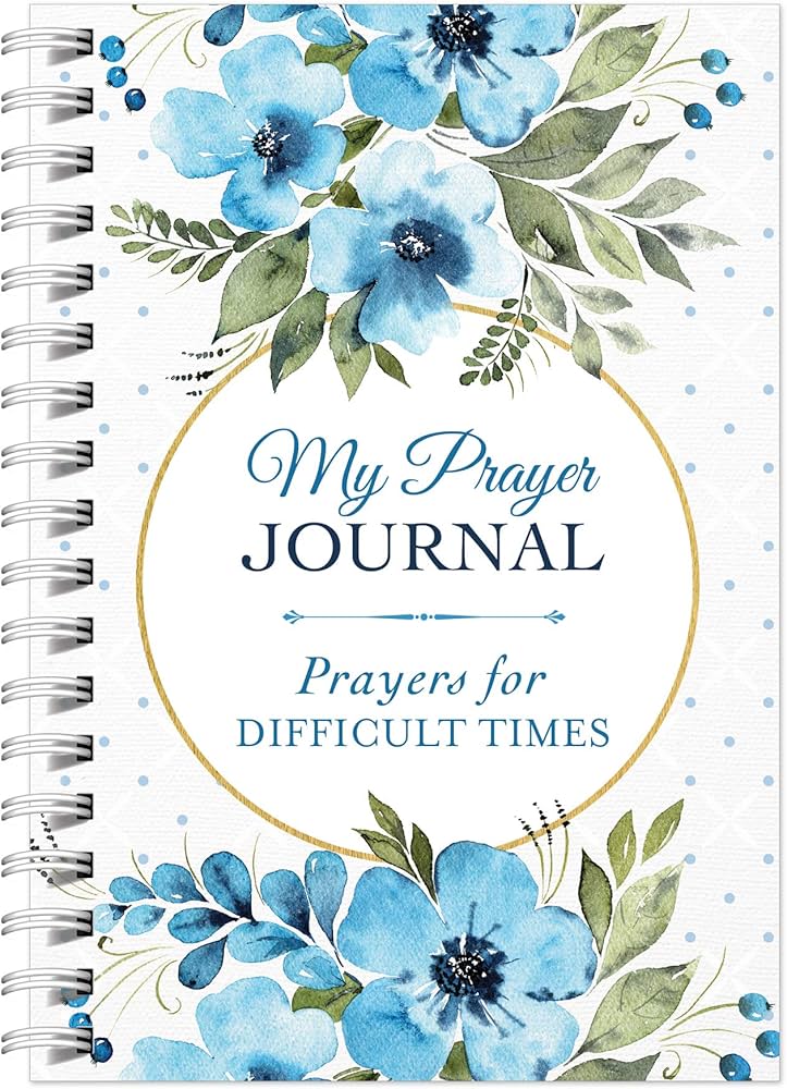 MY PRAYER JOURNAL FOR DIFFICULT TIMES