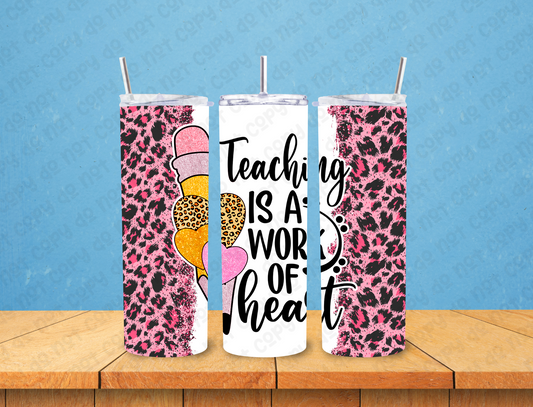 Teaching Is A Work Of Heart 20 oz Tumbler