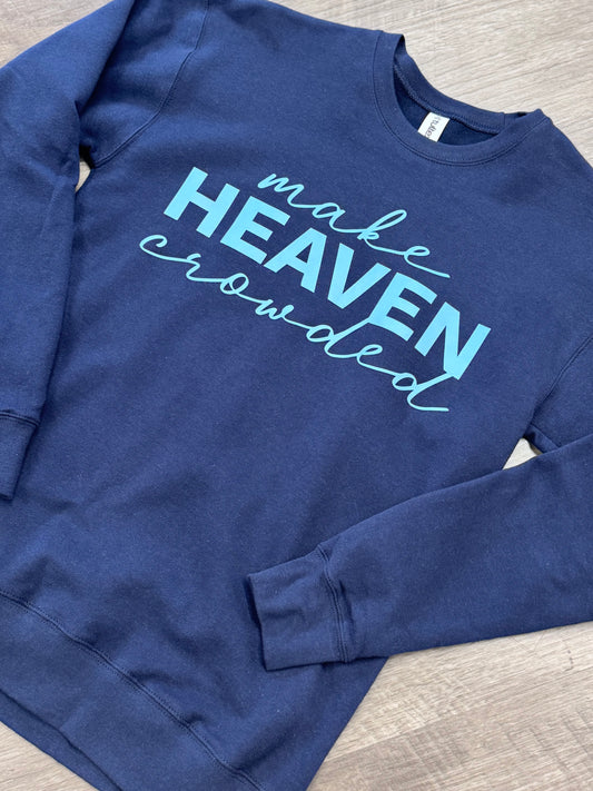 MAKE HEAVEN CROWDED