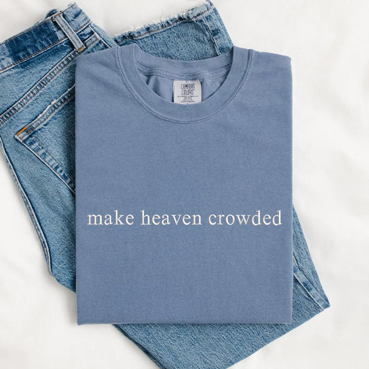 MAKE HEAVEN CROWDED