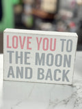LOVE YOU TO THE MOON PLAQUE 7X5