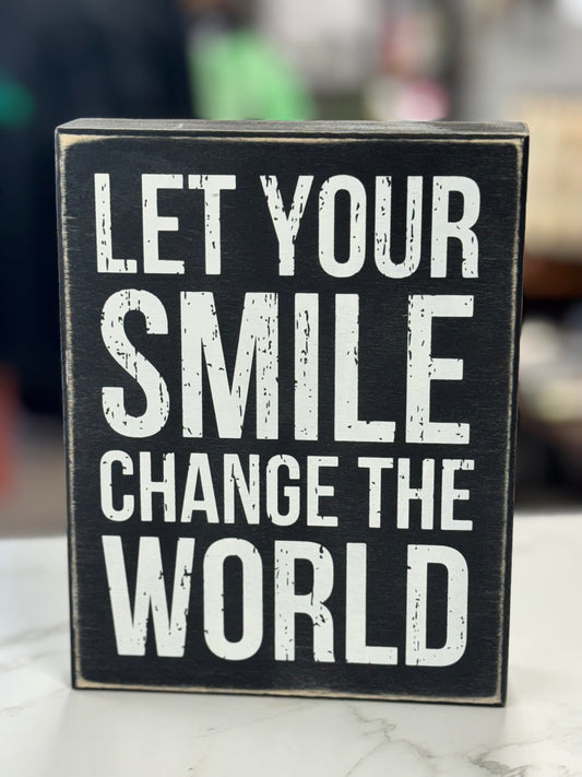 LET YOUR SMILE CHANGE THE WORLD PLAQUE