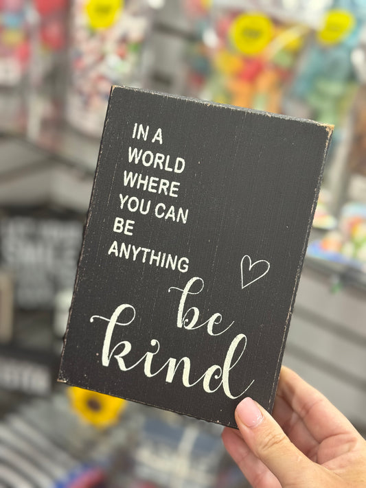 IN A WORLD WHERE YOU CAN BE ANYTHING PLAQUE