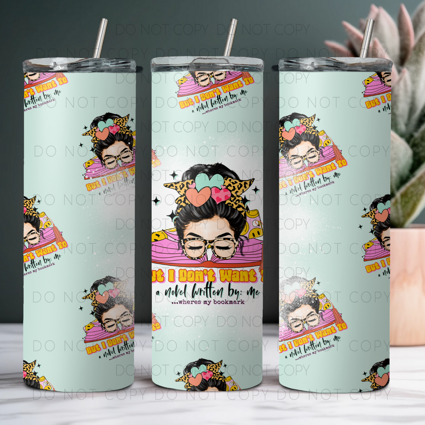 But I Don't Want To 20 oz Tumbler