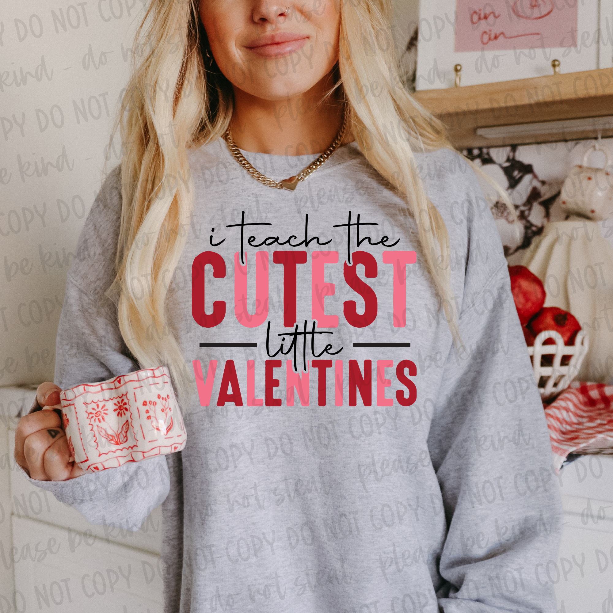 I TEACH THE CUTEST LITTLE VALENTINES SWEATSHIRT
