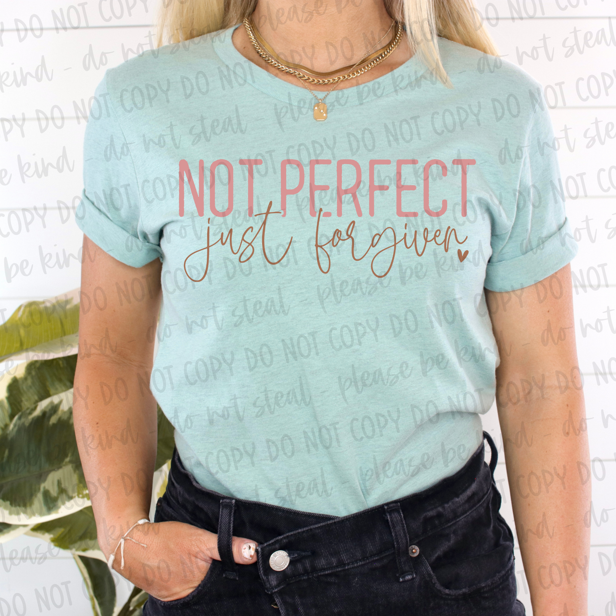 NOT PERFECT JUST FORGIVEN TEE