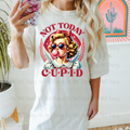 NOT TODAY CUPID TEE