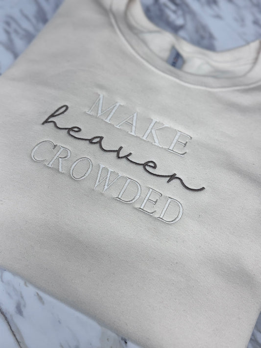 MAKE HEAVEN CROWDED