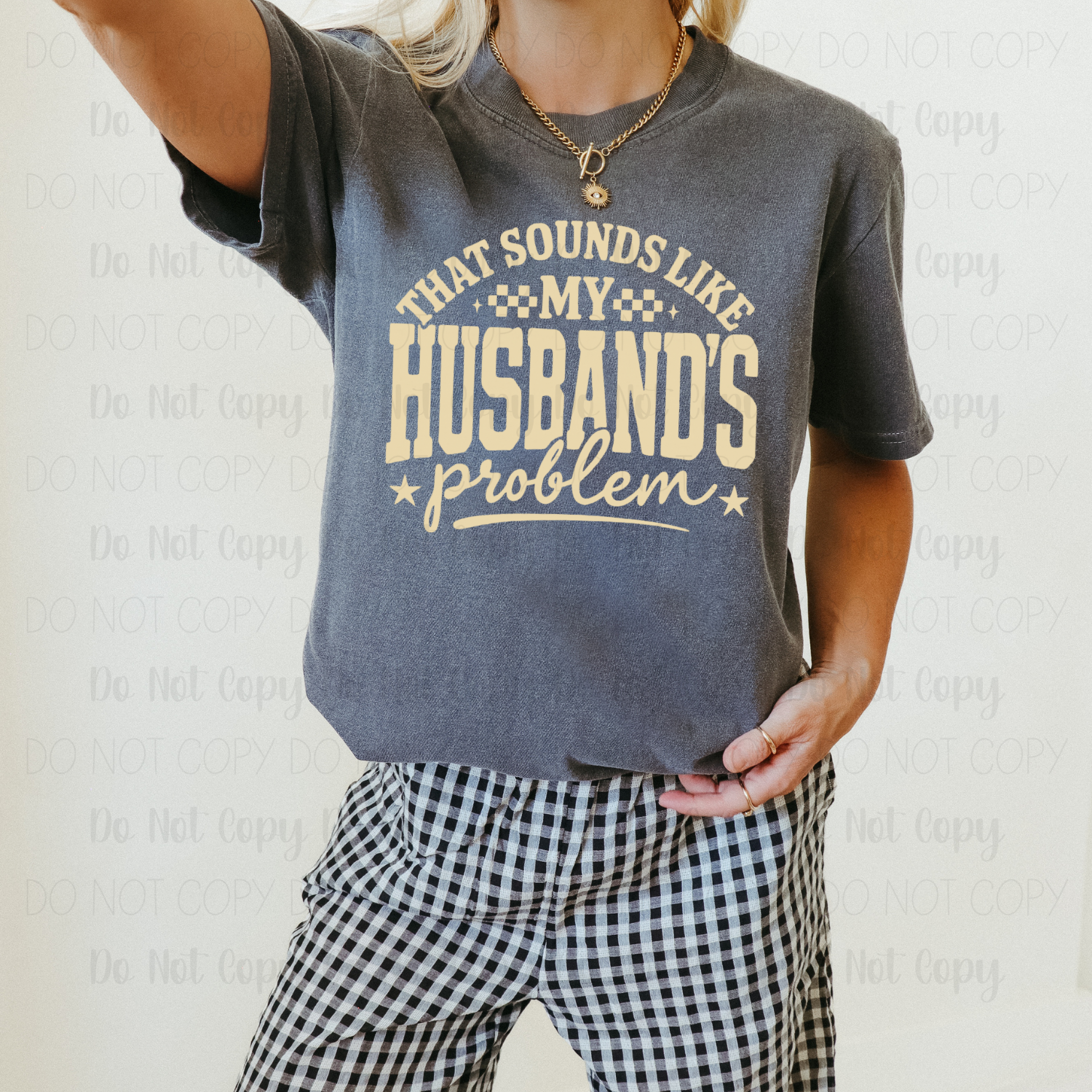 THAT SOUNDS LIKE MY HUSBAND'S PROBLEM TEE (STAFF PICK!)